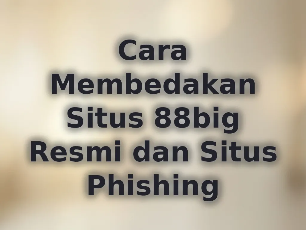 Bedakan Situs Resmi dan Phishing