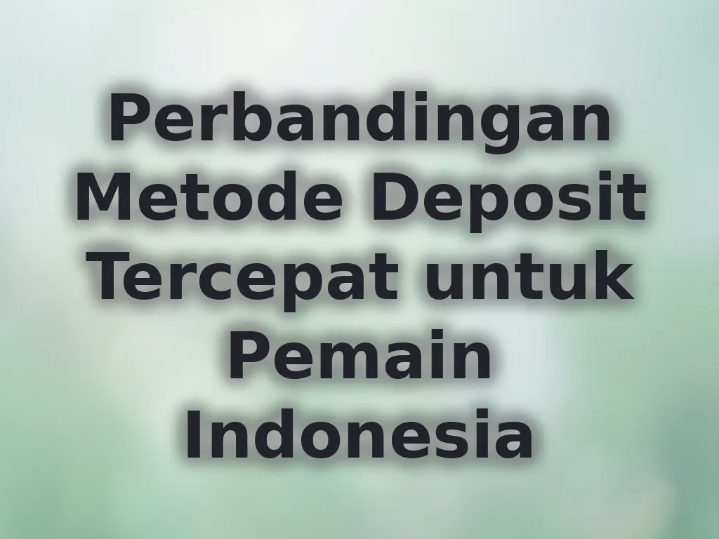 Perbandingan Metode Deposit
