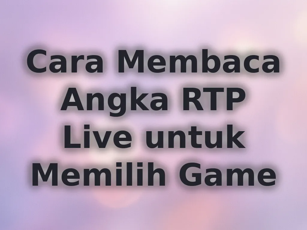 Cara Membaca RTP Live